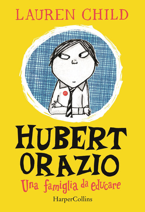 Hubert Orazio. Una Famiglia Da Educare Lauren Child Harpercollins Italia 2020