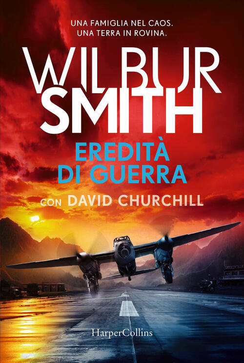 Eredita Di Guerra Wilbur Smith Harpercollins Italia 2022