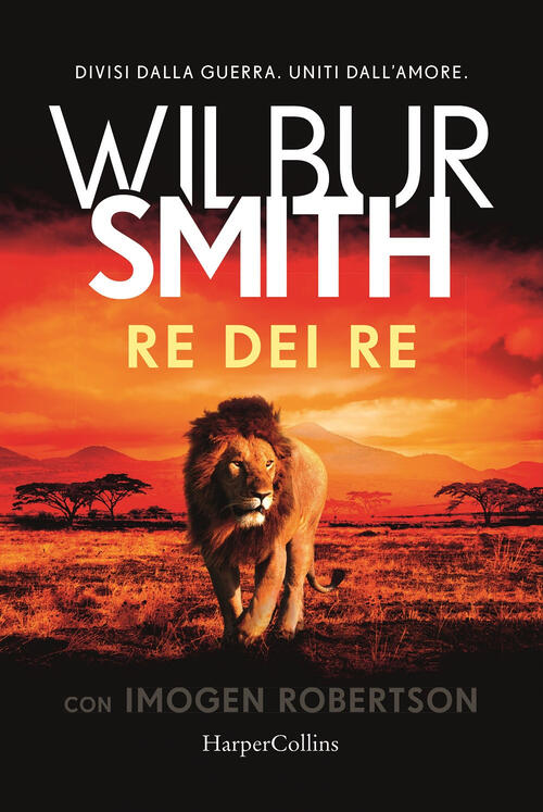 Re Dei Re Wilbur Smith Harpercollins Italia 2020