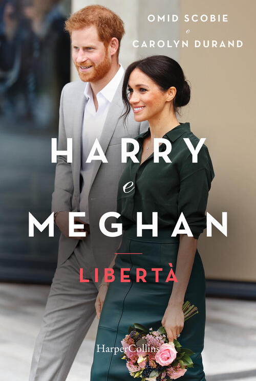 Harry E Meghan. Liberta Omid Scobie Harpercollins Italia 2020