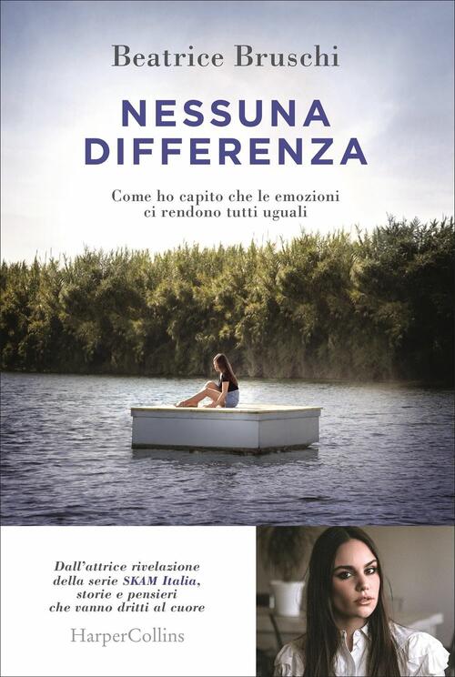 Nessuna Differenza. Come Ho Capito Che Le Emozioni Ci Rendono Tutti Uguali