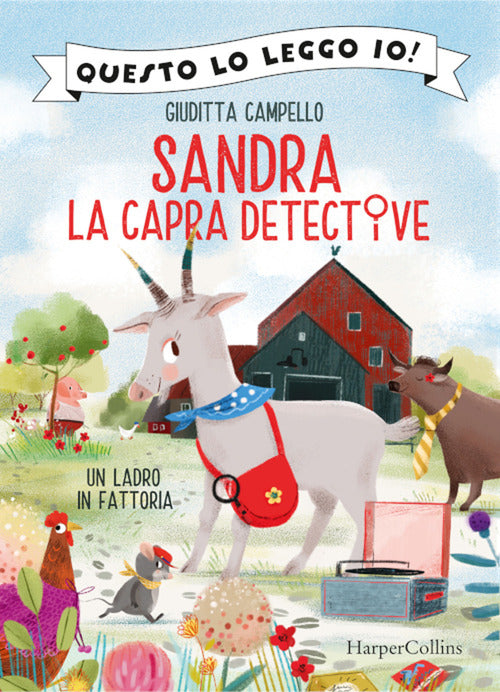 Un Ladro In Fattoria. Sandra La Capra Detective. Questo Lo Leggo Io! Giuditta
