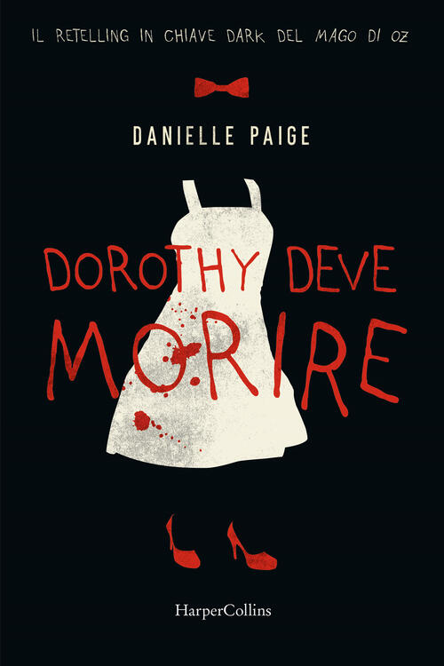 Dorothy Deve Morire Danielle Paige Harpercollins Italia 2022