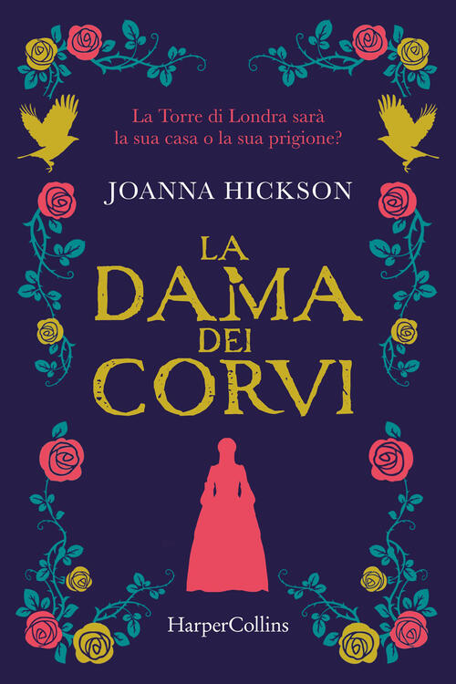 La Dama Dei Corvi Joanna Hickson Harpercollins Italia 2023