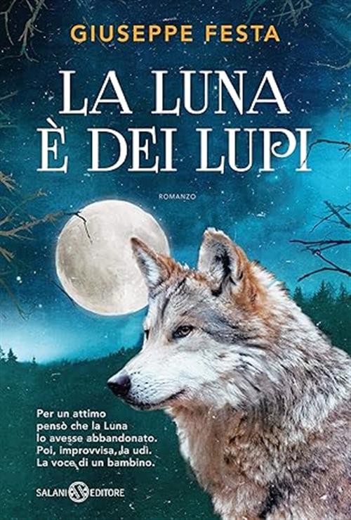 La Luna E Dei Lupi Giuseppe Festa Salani 2016