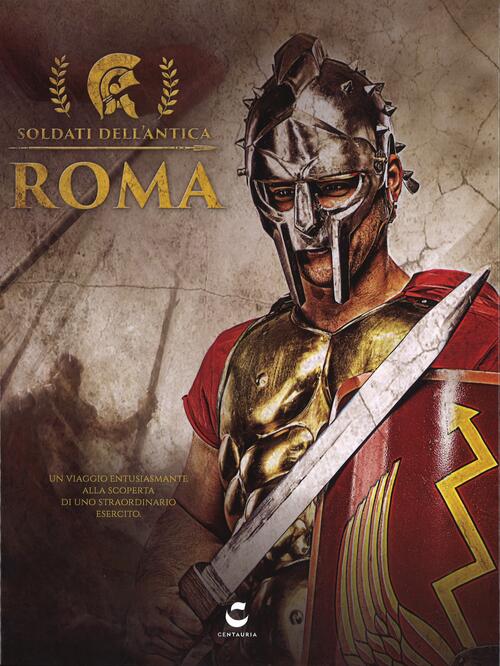 I Soldati Dell'antica Roma