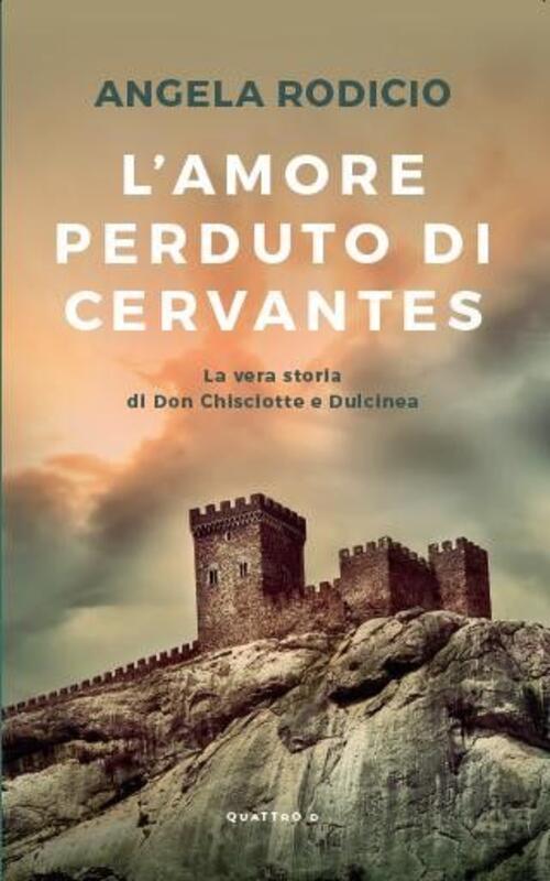 L' Amore Perduto Di Cervantes Angela Rodicio Centauria 2016