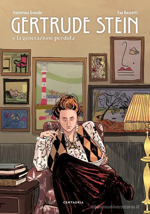 Gertrude Stein E La Generazione Perduta Valentina Grande Gallucci Centauria 20
