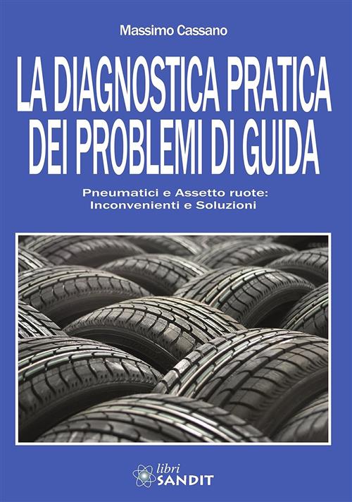 La Diagnostica Pratica Dei Problemi Di Guida Massimo Cassano Sandit Libri 2017