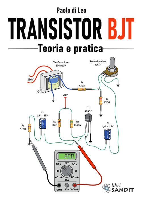 Transistor Bjt. Teoria E Pratica Paolo Di Leo Sandit Libri 2021