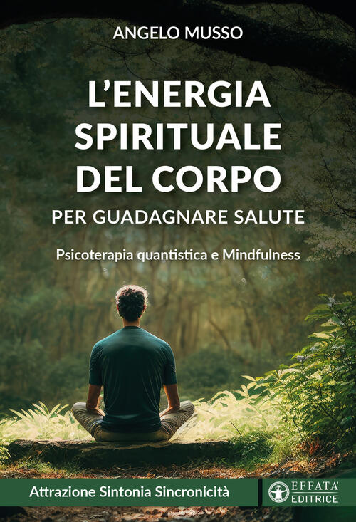 L'energia Spirituale Del Corpo Per Guadagnare Salute. Psicoterapia Quantistica