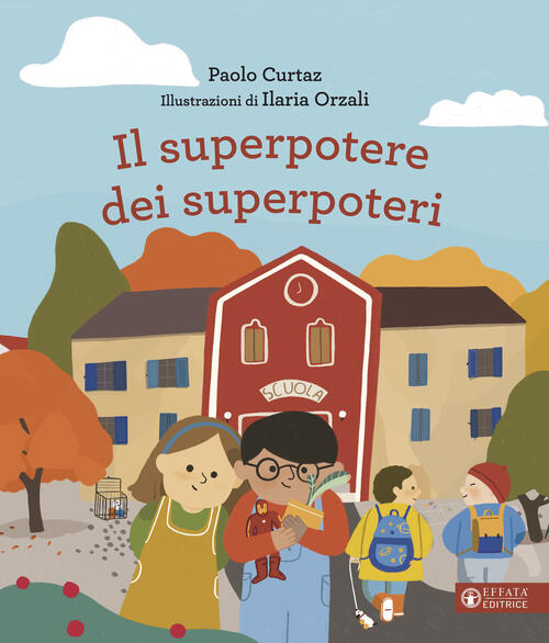 Il Superpotere Dei Superpoteri Paolo Curtaz Effata Editrice 2024