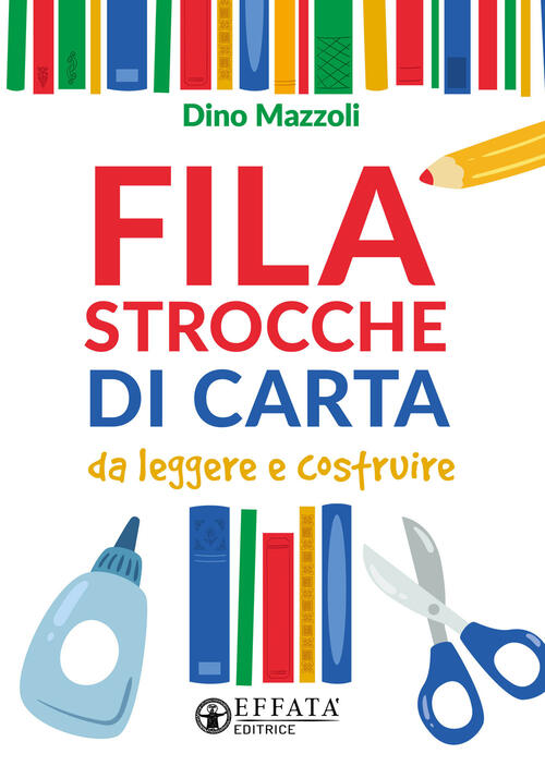 Filastrocche Di Carta. Da Leggere E Costruire Dino Mazzoli Effata Editrice 202