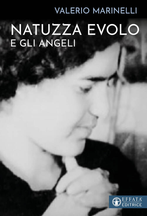 Natuzza Evolo E Gli Angeli Valerio Marinelli Effata Editrice 2024