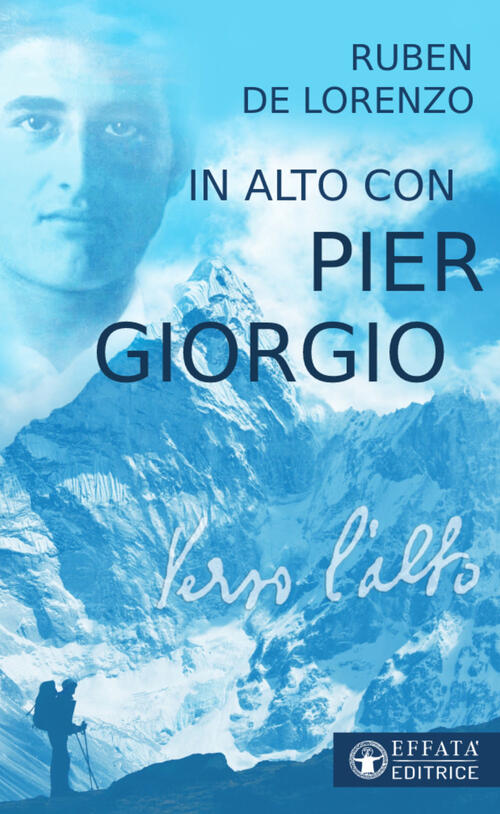 In Alto Con Pier Giorgio Ruben De Lorenzo Effata Editrice 2022
