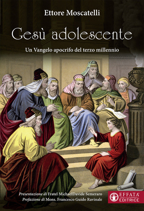 Gesu Adolescente. Un Vangelo Apocrifo Del Terzo Millennio Ettore Moscatelli Ef