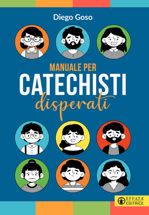 Manuale Per Catechisti Disperati Diego Goso Effata Editrice 2022
