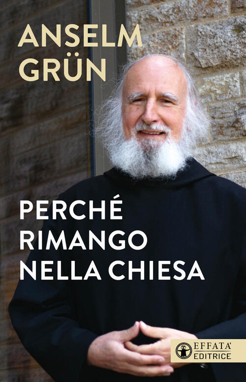 Perche Rimango Nella Chiesa Anselm Grün Effata 2023