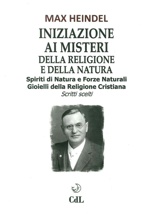 Iniziazione Ai Misteri Della Religione E Della Natura. Spiriti Di Natura E For