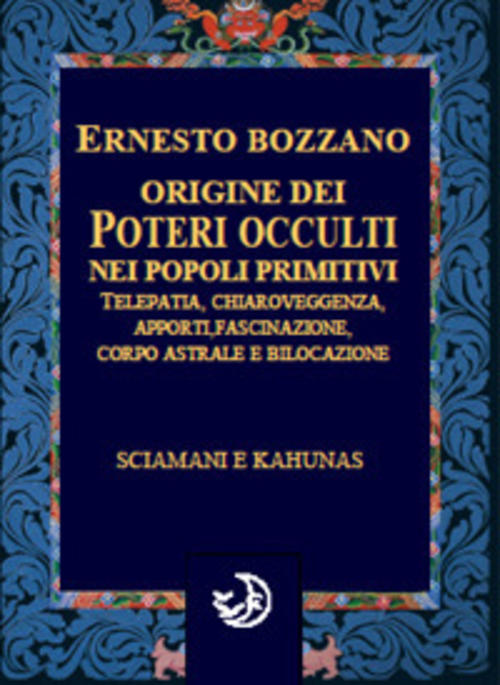 Origine Dei Poteri Occulti Nei Popoli Primitivi Ernesto Bozzano Cerchio Della