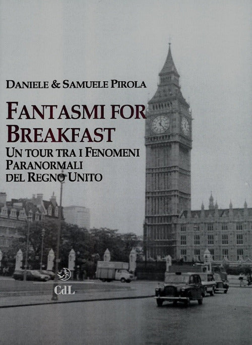 Fantasmi For Breakfast. Un Tour Tra I Fenomeni Paranormali Del Regno Unito Dan