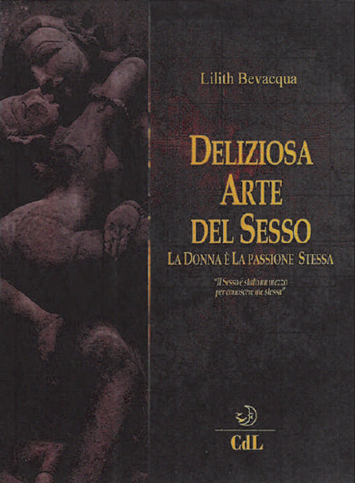 La Deliziosa Arte Del Sesso Lilith Bevacqua Cerchio Della Luna 2018
