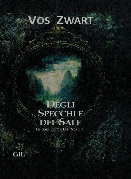 Degli Specchi E Del Sale. Tradizione E Usi Magici Vos Zwart Cerchio Della Luna