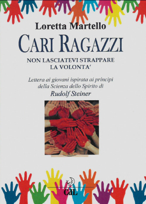 Cari Ragazzi, Non Lasciatevi Strappare La Volonta. Lettera Ai Giovani Ispirata