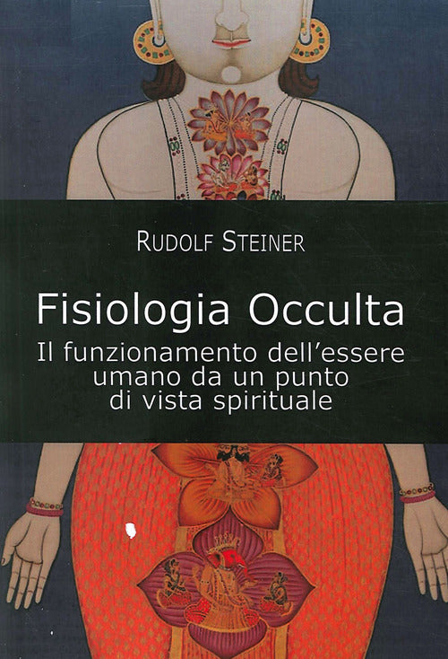 Fisiologia Occulta. Il Funzionamento Dell'essere Umano Da Un Punto Di Vista Sp