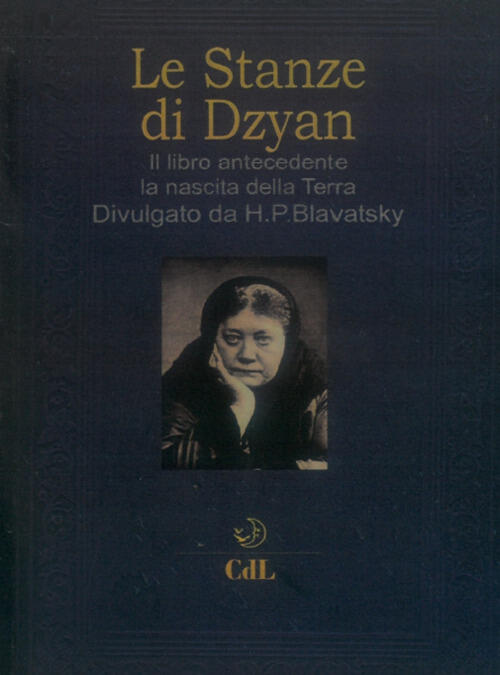 Le Stanze Di Dzyan. Il Libro Antecedente La Nascita Della Terra Helena Petrovn