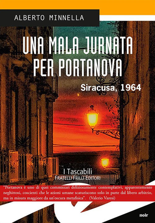 Una Mala Jurnata Per Portanova. Siracusa, 1964 Alberto Minnella Frilli 2015