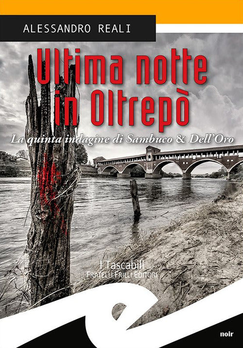 Ultima Notte In Oltrepo. La Quinta Indagine Di Sambuco & Dell'oro Alessandro R