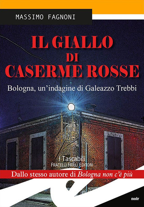 Il Giallo Di Caserme Rosse. Bologna, Un'indagine Di Galeazzo Trebbi Massimo Fa