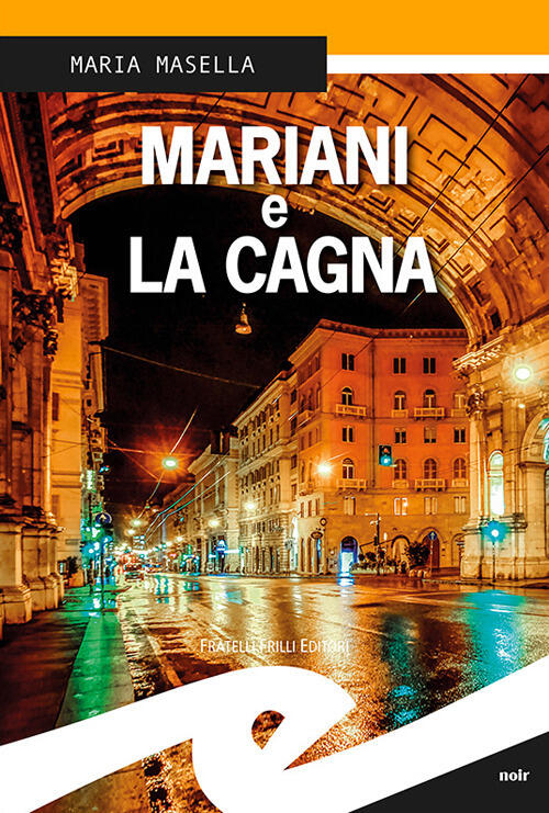 Mariani E La Cagna Maria Masella Fratelli Frilli 2017