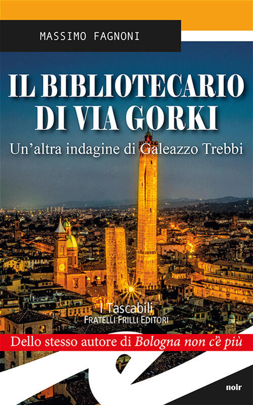Il Bibliotecario Di Via Gorki. Un'altra Indagine Di Galeazzo Trebbi Massimo Fa