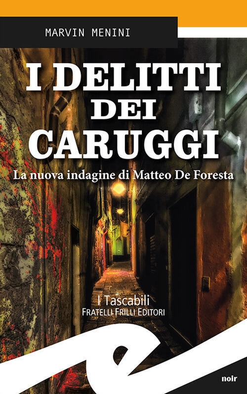 I Delitti Dei Caruggi. La Nuova Indagine Di Matteo De Foresta Marvin Menini Fr