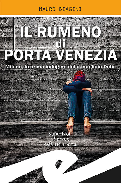 Il Rumeno Di Porta Venezia. Milano, La Prima Indagine Della Magliaia Delia Mau