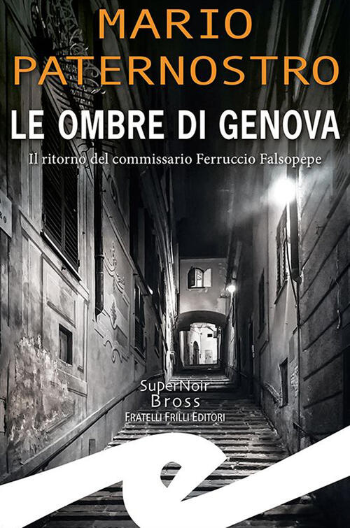 Le Ombre Di Genova. Il Ritorno Del Commissario Ferruccio Falsopepe Mario Pater