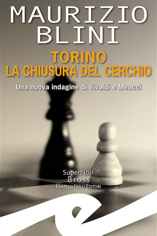 Torino. La Chiusura Del Cerchio. Una Nuova Indagine Di Vivaldi E Meucci Mauriz