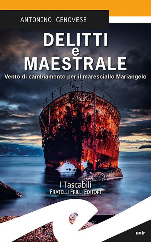 Delitti E Maestrale. Vento Di Cambiamento Per Il Maresciallo Mariangelo Antoni