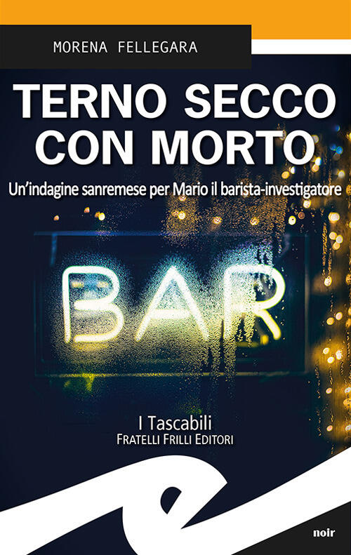 Terno Secco Con Morto. Un'indagine Sanremese Per Mario Il Barista-Investigator