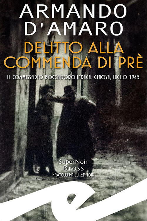 Delitto Alla Commenda Di Pre. Il Commissario Boccadoro Indaga Armando D'amaro
