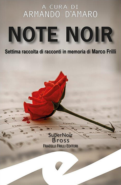 Note Noir. Settima Raccolta Di Racconti In Memoria Di Marco Frilli Frilli 2024