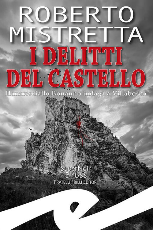 I Delitti Del Castello. Il Maresciallo Bonanno Indaga A Villabosco Roberto Mis