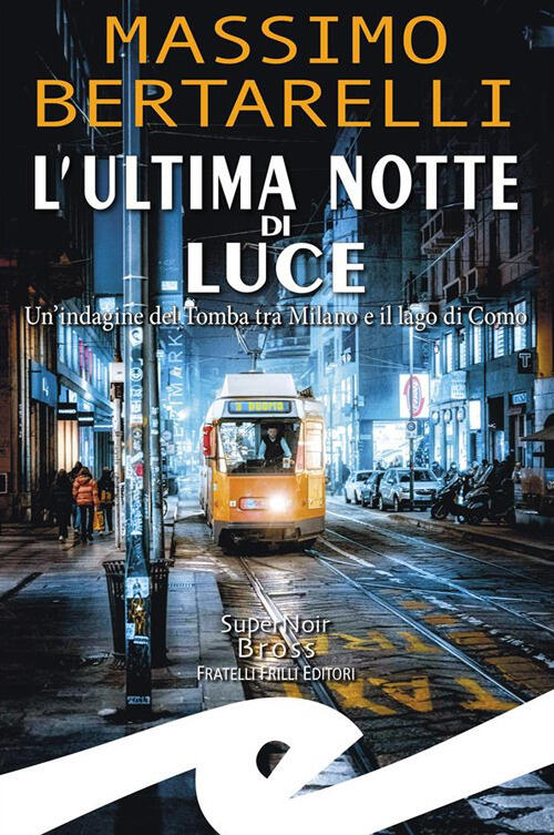 L'ultima Notte Di Luce. Un'indagine Del Tomba Tra Milano E Il Lago Di Como Mas