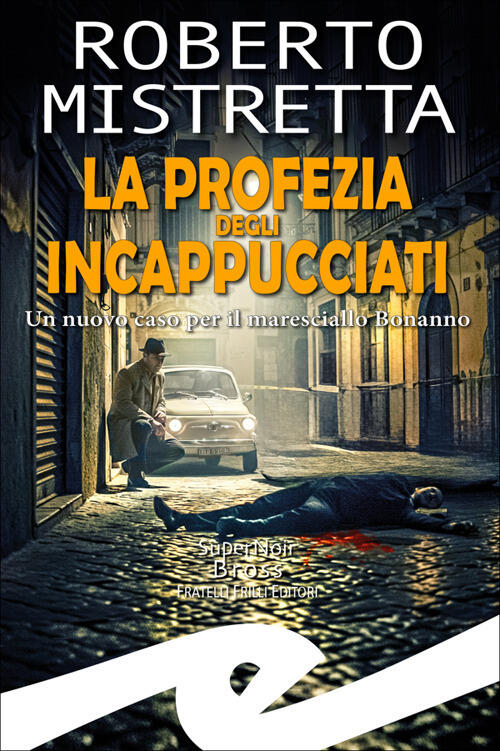 La Profezia Degli Incappucciati. Un Nuovo Caso Per Il Maresciallo Bonanno Robe