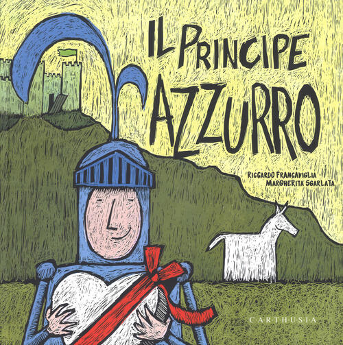 Il Principe Azzurro. La Principessa Fuxia Riccardo Francaviglia Carthusia 2018