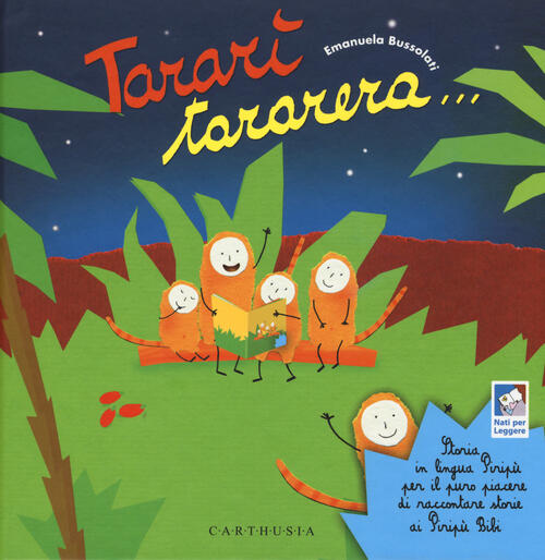 Tarari Tararera... Storia In Lingua Piripu Per Il Puro Piacere Di Raccontare S