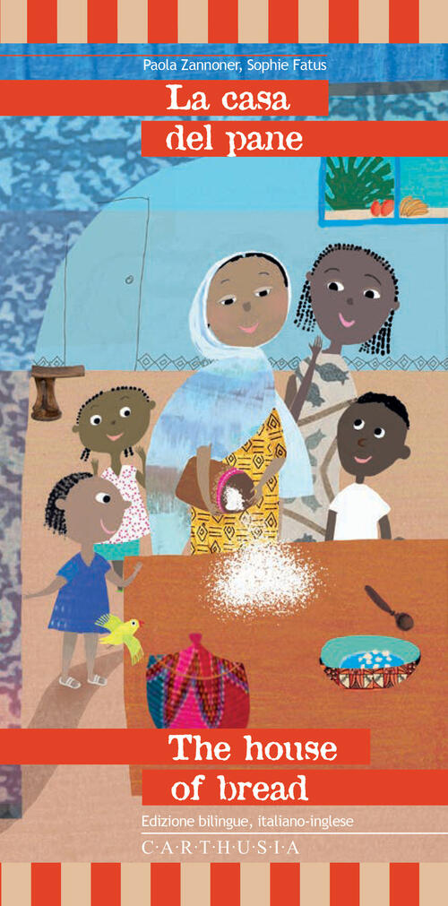 La Casa Del Pane-The House Of Bread. Una Storia Dall'etiopia. Ediz. Bilingue P