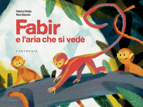 Fabir E L'aria Che Si Vede Federica Ortolan Carthusia 2025